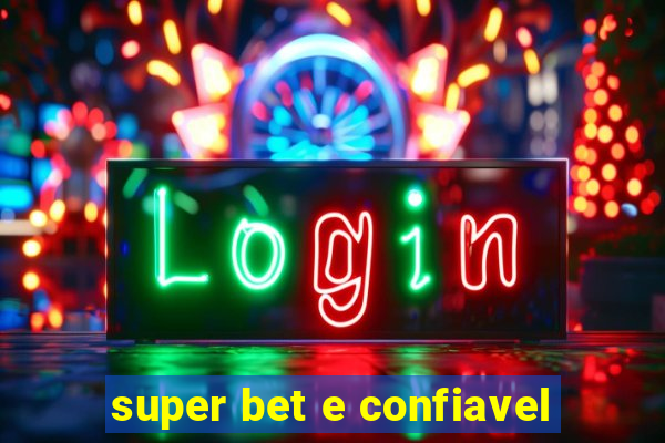 super bet e confiavel